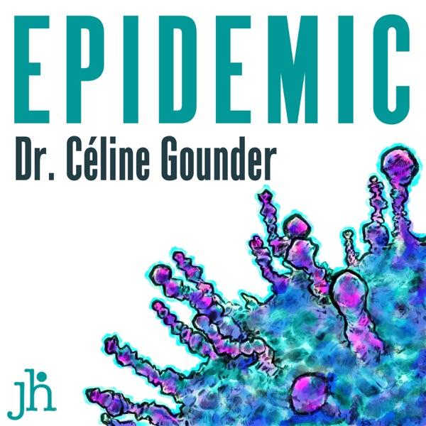 EPIDEMIC with Dr. Celine Gounder