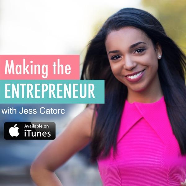 Making The Entrepreneur Podcast