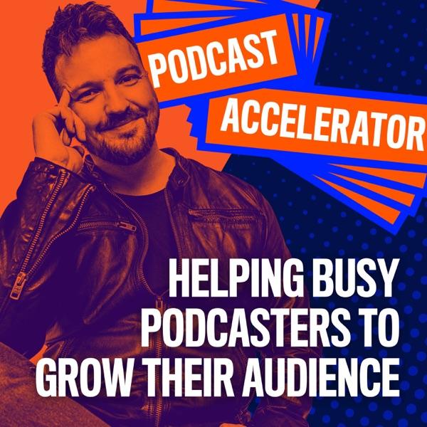 The Podcast Accelerator