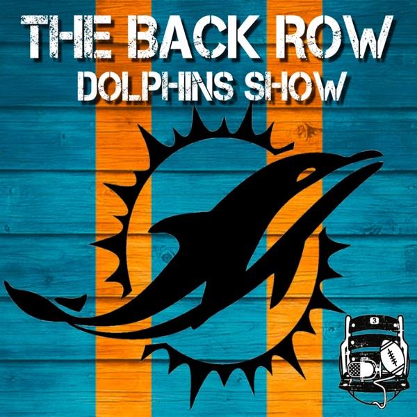 The Back Row Dolphins Show - A Miami Dolphins Podcast image