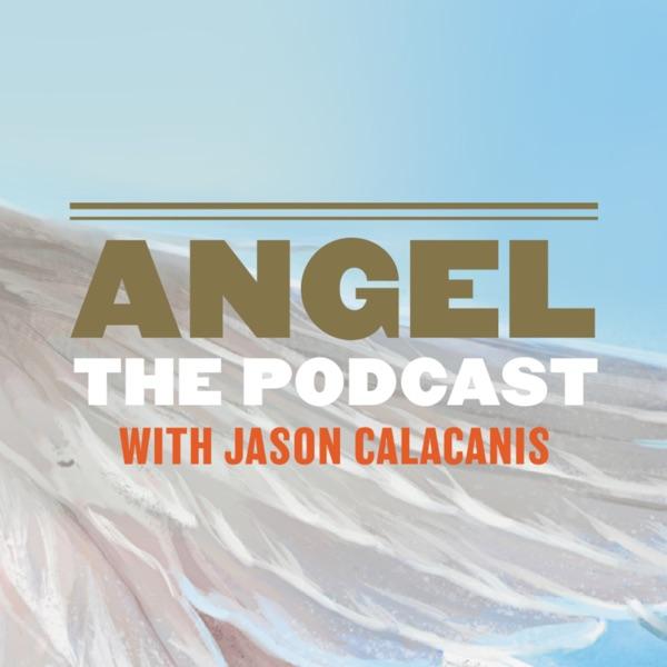 Angel - hosted by Jason Calacanis