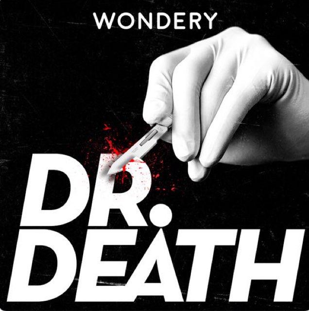 Dr. Death – Wondery – Feel The Story