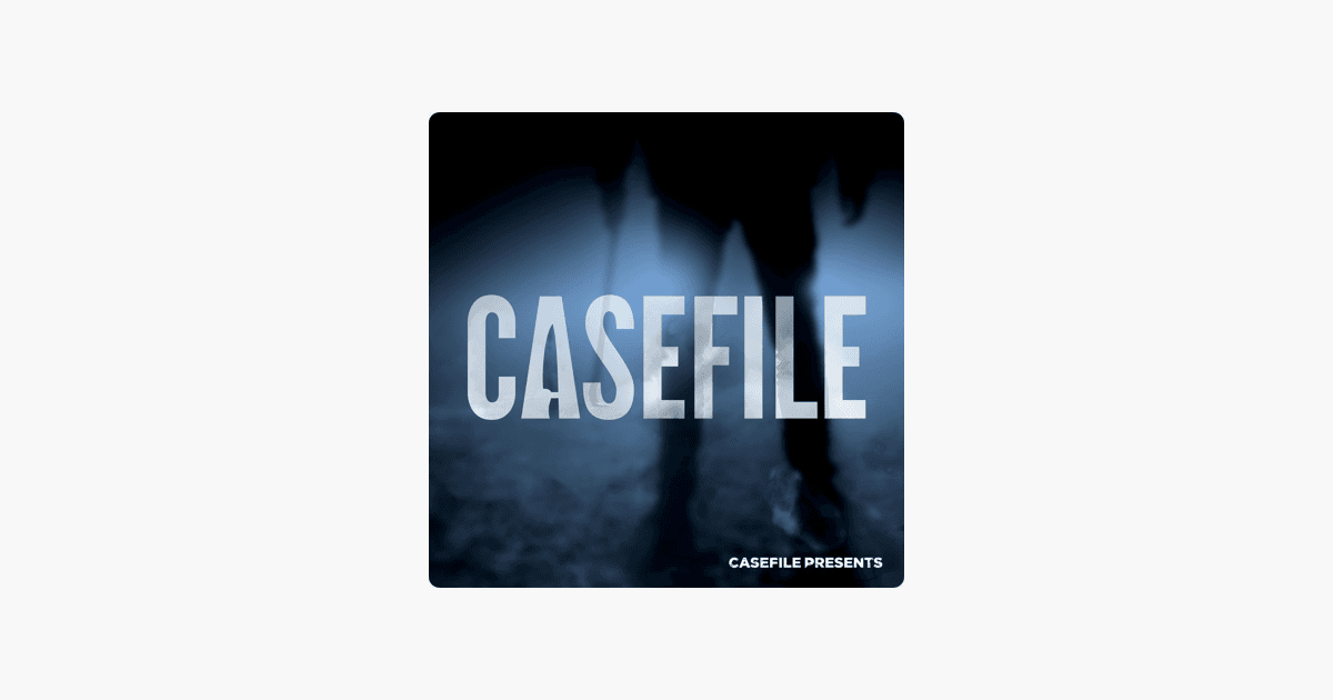 ‎Casefile True Crime on Apple Podcasts