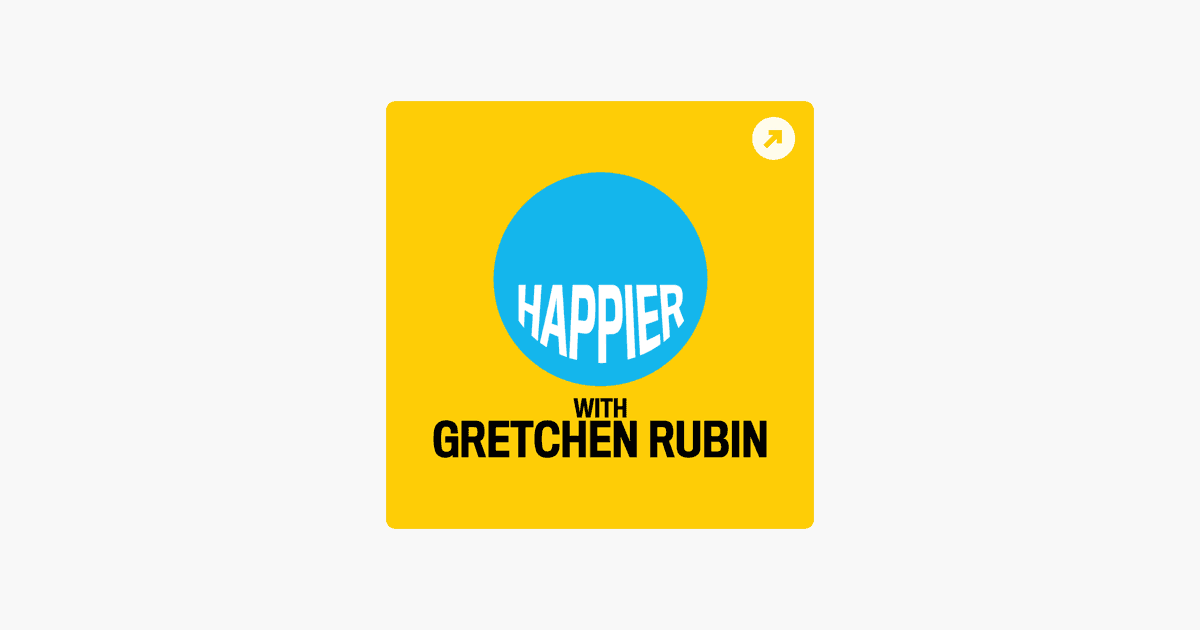 ‎Happier with Gretchen Rubin on Apple Podcasts
