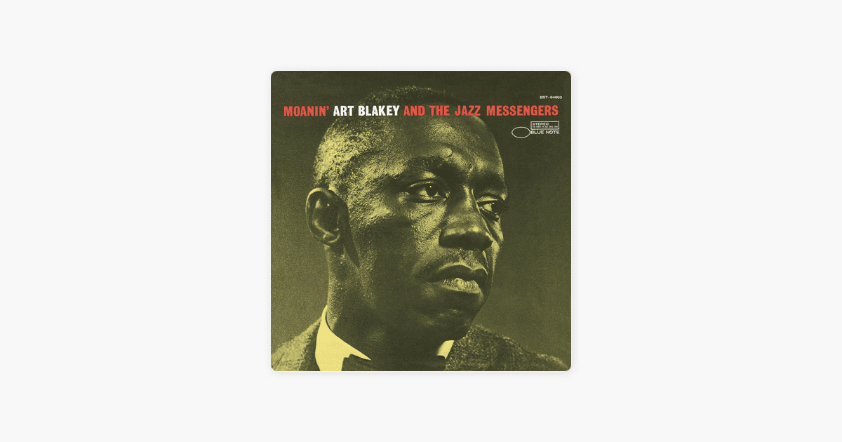 ‎Moanin' (Remastered) by Art Blakey & The Jazz Messengers