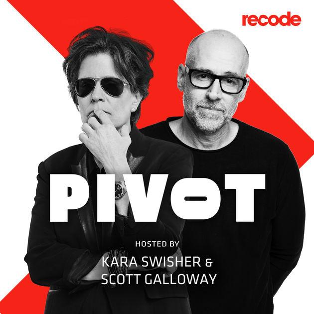 Pivot with Kara Swisher and Scott Galloway by Recode on Apple Podcasts