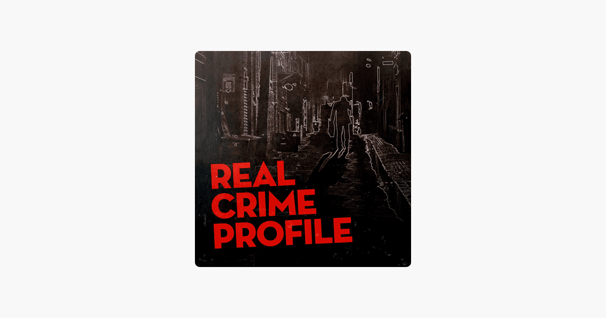 ‎Real Crime Profile on Apple Podcasts